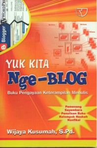 cover-buku-yuk-ngeblog Pemenang Pertama Buku Pengayaan Pusat Perbukuan Kemendiknas 2009
